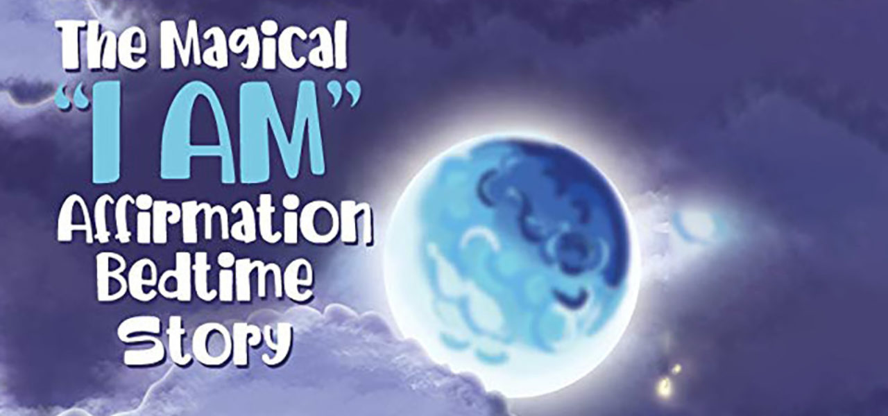 The Magical “I AM” Affirmation Bedtime Story
